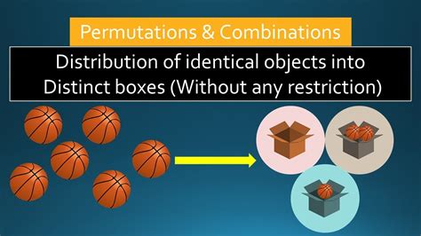 distributing identical balls in distinct boxes|distribution of distinct balls.